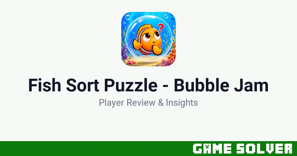 Fish Sort Puzzle - Bubble Jam - Shycheese