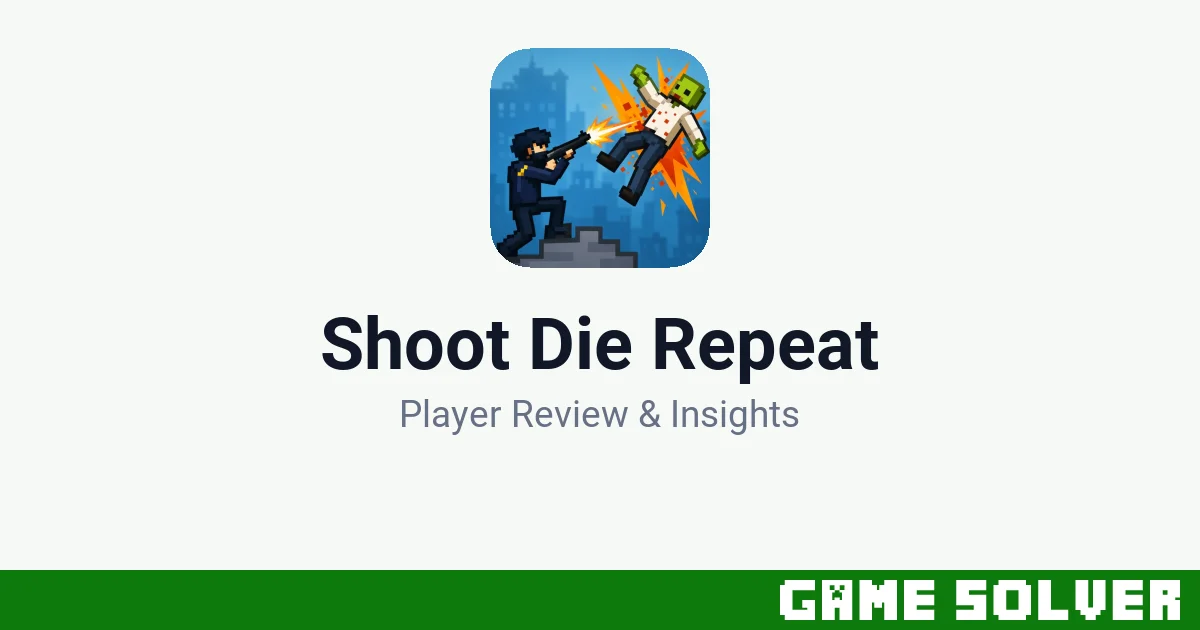 Shoot Die Repeat - Heseri Games Inc